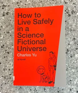 How to Live Safely in a Science Fictional Universe