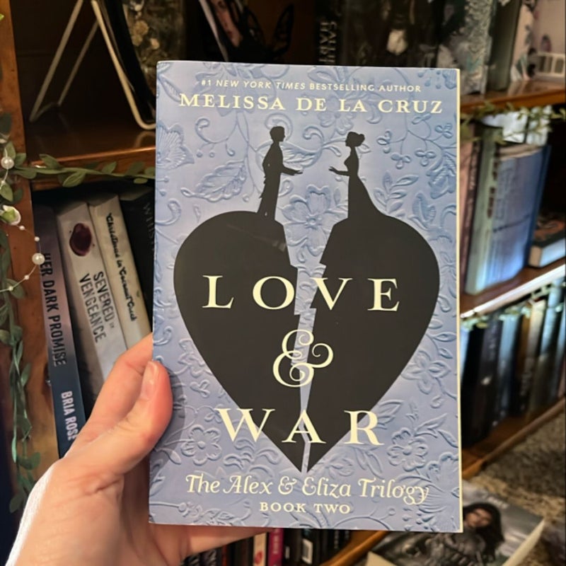 The Alex and Eliza Trilogy book 1 & 2: Alex and Eliza & Love & War