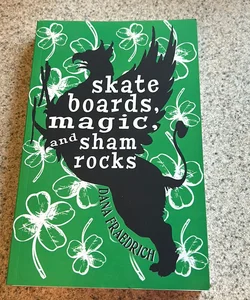 Skateboards, Magic, and Shamrocks