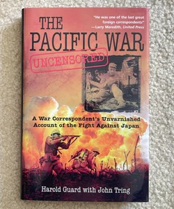 The Pacific War Uncensored