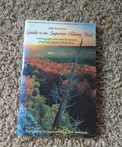 Guide to the Superior Hiking Trail, 2004 Edition
