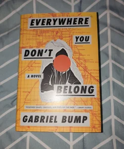 Everywhere You Don't Belong