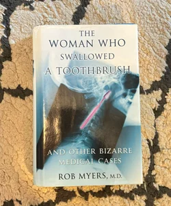 The Woman Who Swallowed a Toothbrush