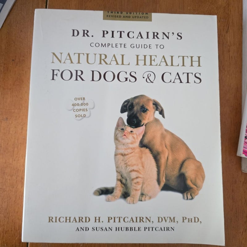 Dr. Pitcairn's Complete Guide to Natural Health for Dogs and Cats