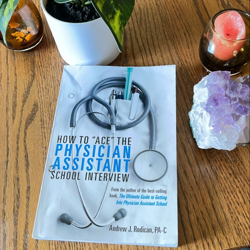 How to Ace the Physician Assistant School Interview