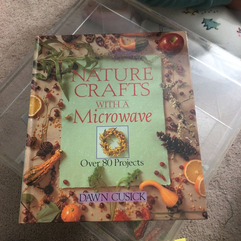 Nature Crafts with a Microwave