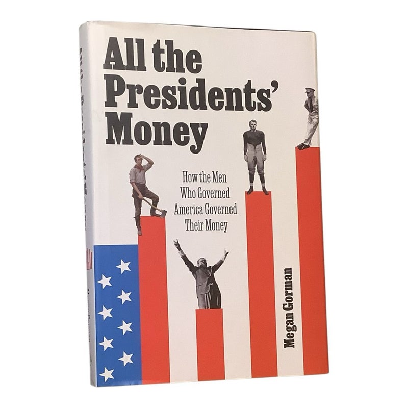 All The Presidents’ Money