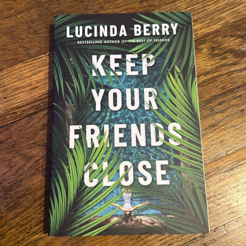 Keep Your Friends Close