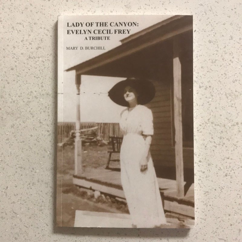 Lady of the Canyon : Evelyn Cecil Frey ~ A Tribute