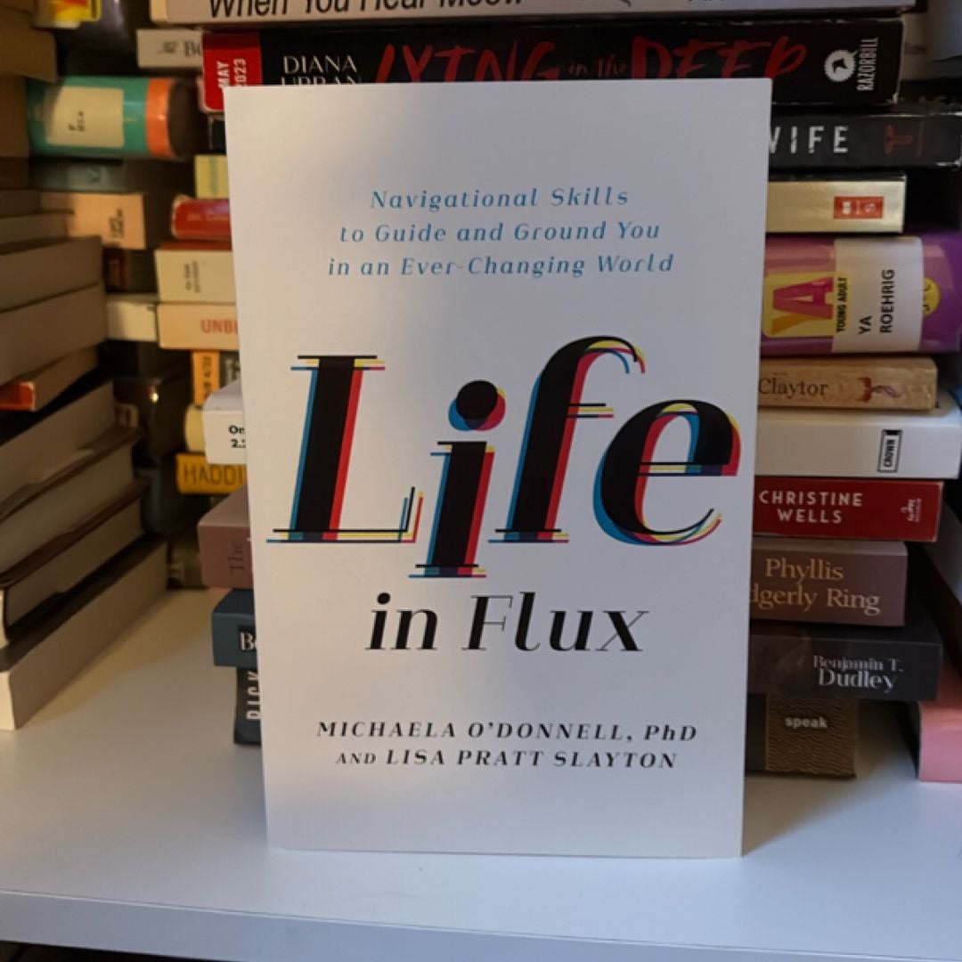 Life in Flux - Navigational Skills to Guide and Ground You in an Ever-Changing World