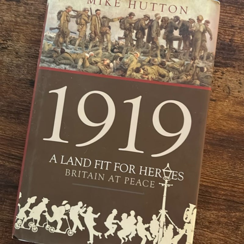 1919 - a Land Fit for Heroes