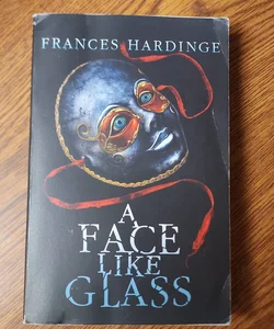 A Face Like Glass 