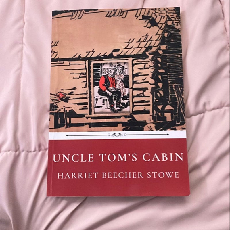 Uncle Tom's Cabin by Harriet Beecher Stowe