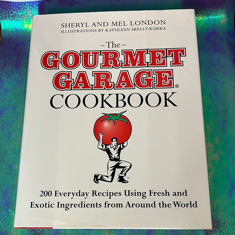 The Gourmet Garage Cookbook