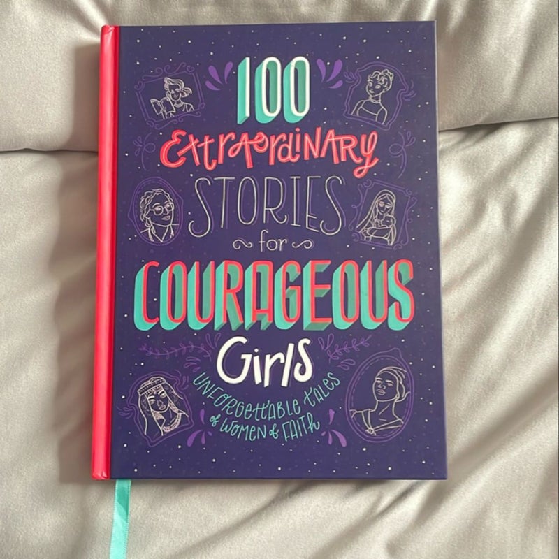 100 Extraordinary Stories for Courageous Girls