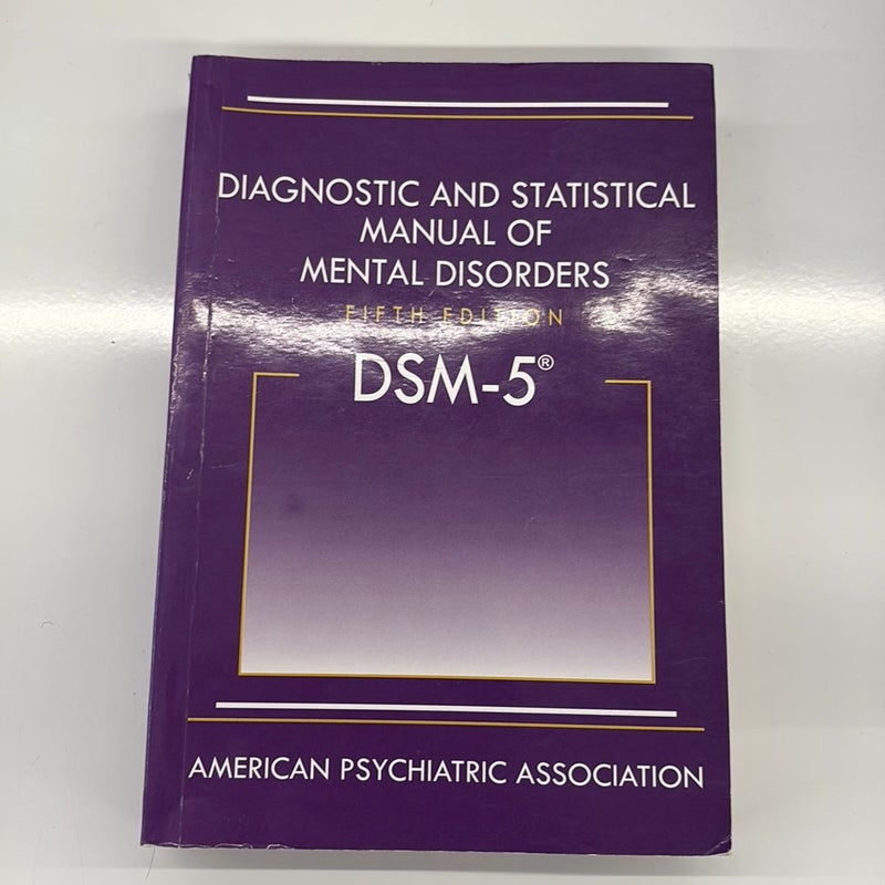 Diagnostic and Statistical Manual of Mental Disorders - DSM-5