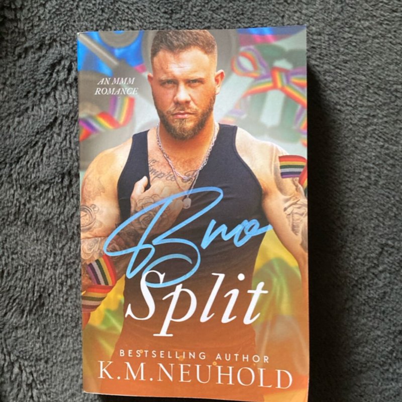 Bro Split by K. M. Neuhold
