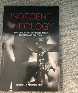 Indecent Theology