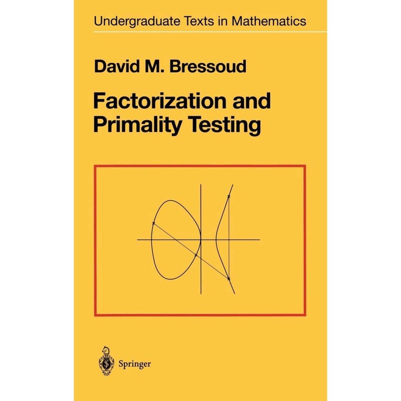 Factorization and Primality Testing (Undergraduate Texts in Mathematics)