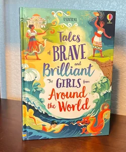 Tales of Brave and Brilliant Girls from Around the World