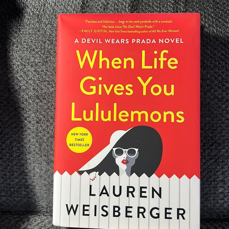 When Life Gives You Lululemons by Lauren Weisberger, Hardcover