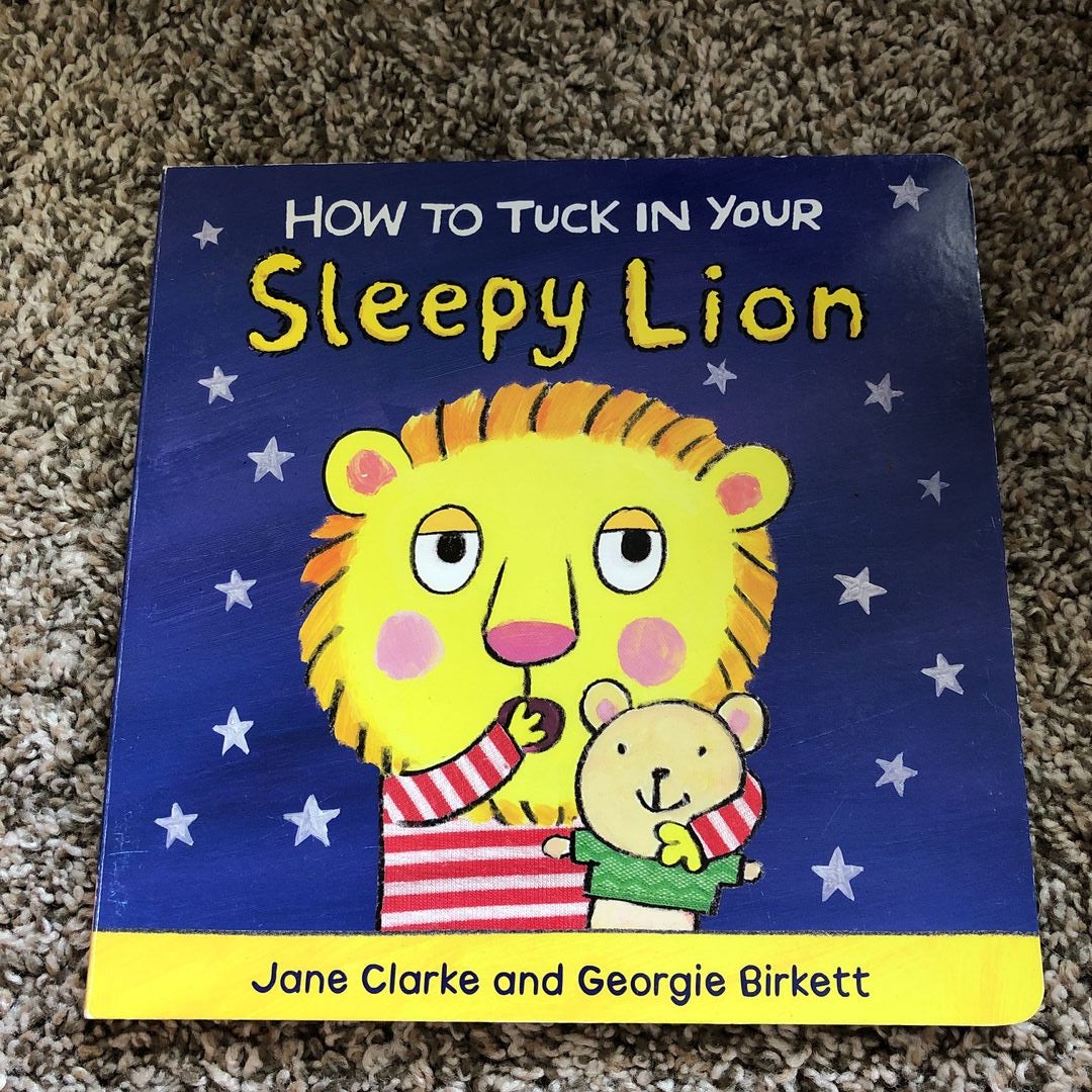 How to Tuck in Your Sleepy Lion