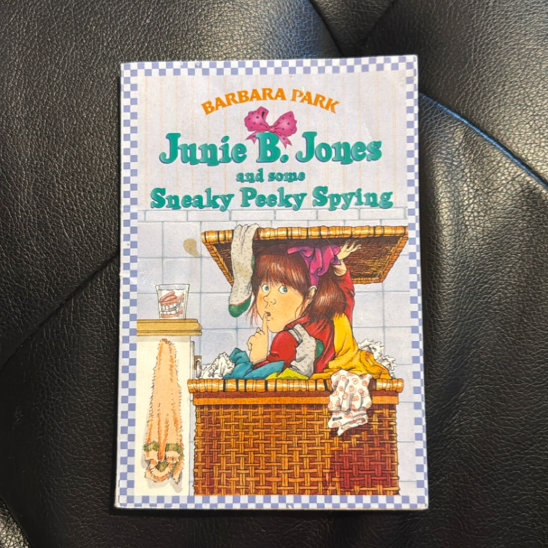 Junie B. Jones #4: Junie B. Jones and Some Sneaky Peeky Spying