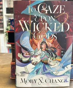 To Gaze Upon Wicked Gods - Signed Illumicrate Edition