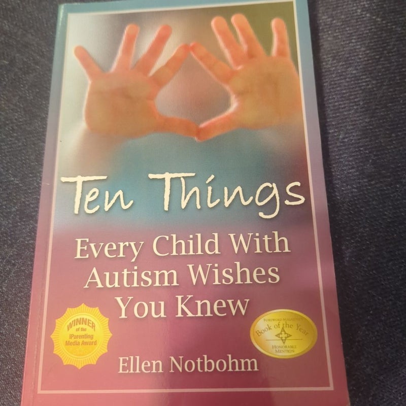 Ten Things Every Child worh Autism Wishes You Knew