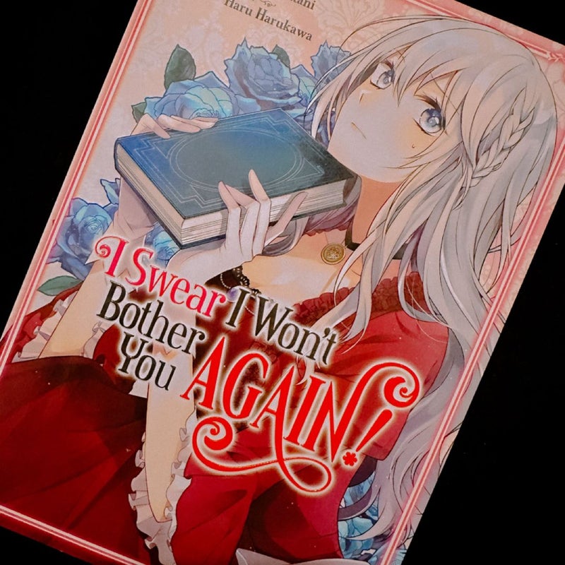 I Swear I Won't Bother You Again! (Manga) Vol. 1