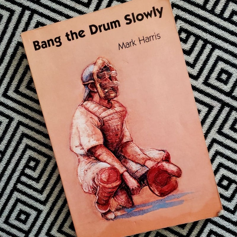 Bang the Drum Slowly
