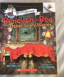 Beneath the Bed and Other Scary Stories
