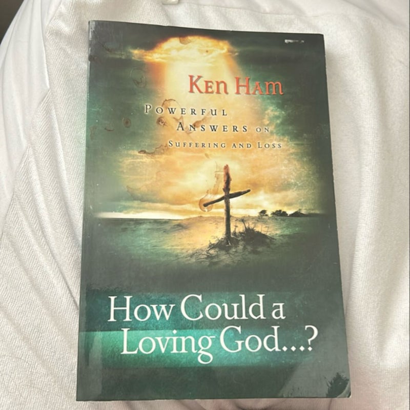 How Could a Loving God