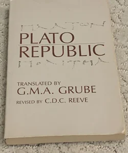 Plato Republic Translated by G.M.A. Grube 
