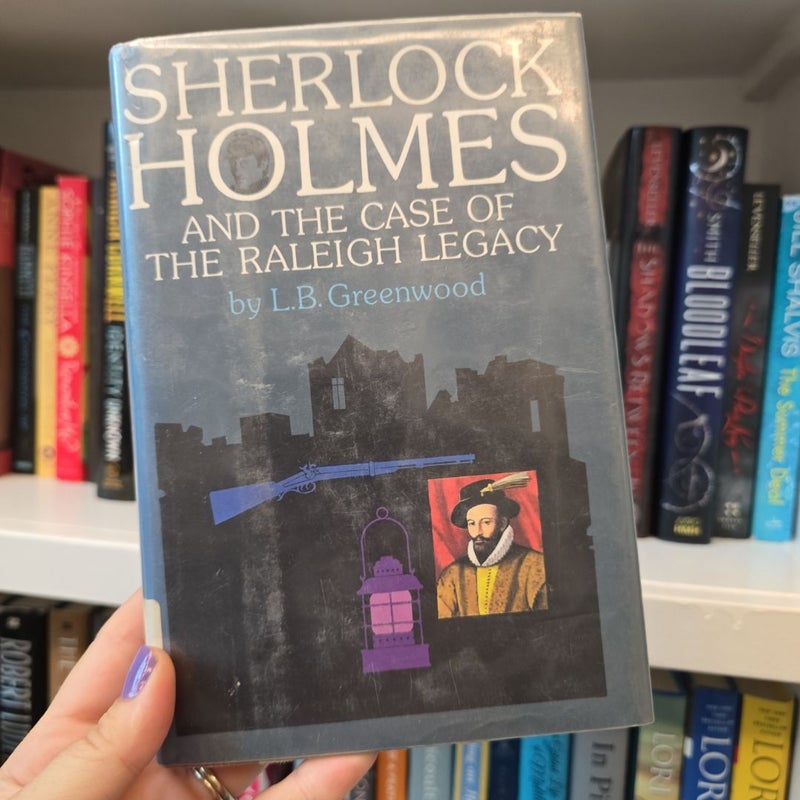 Sherlock Holmes and the Case of the Raleigh Legacy