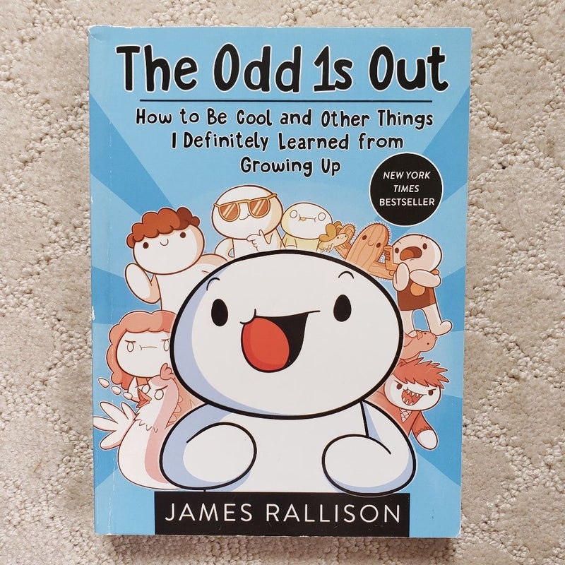 The Odd 1s Out : How to Be Cool and Other Things I Definitely Learned from Growing Up (Penguin Random House, 2018)