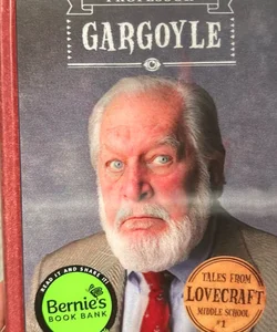 Tales from Lovecraft Middle School #1: Professor Gargoyle