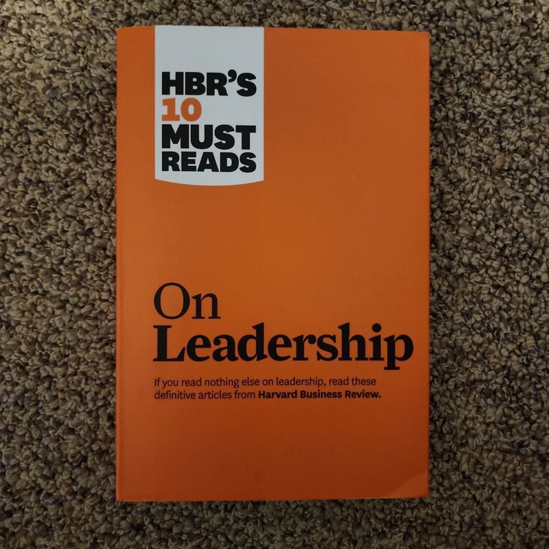 HBR's 10 Must Reads on Leadership (with Featured Article What Makes an Effective Executive, by Peter F. Drucker)