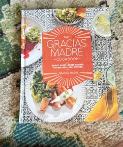 The Gracias Madre Cookbook 