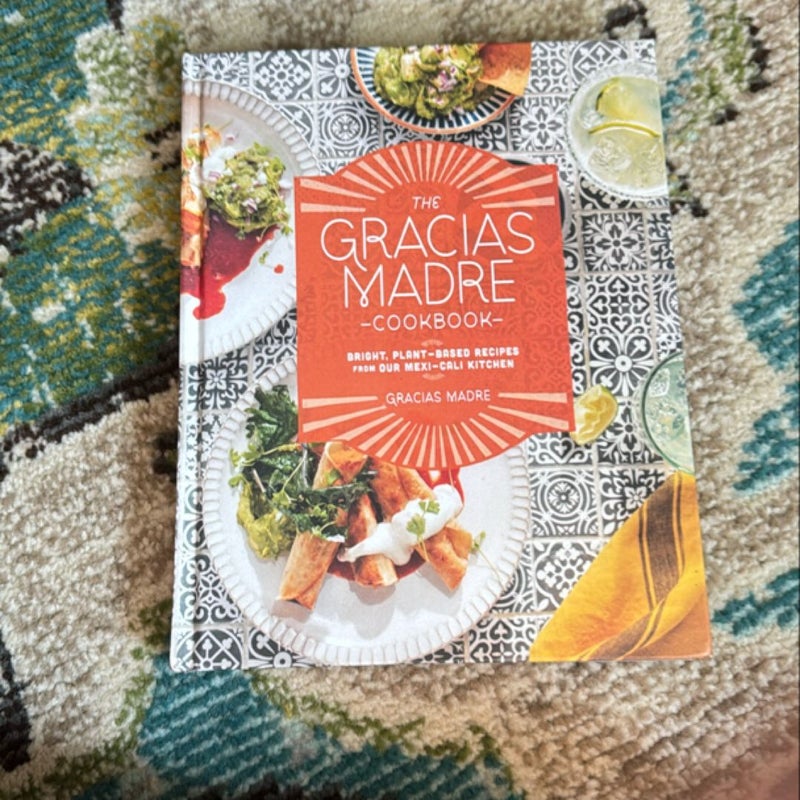 The Gracias Madre Cookbook 