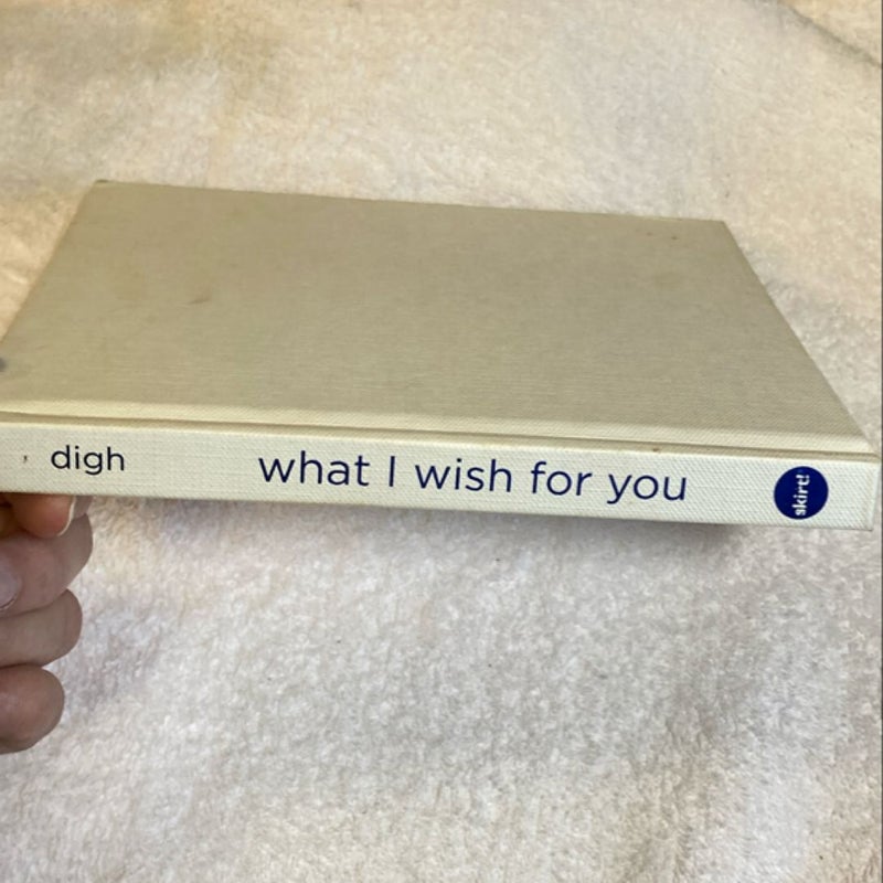 What I Wish for You