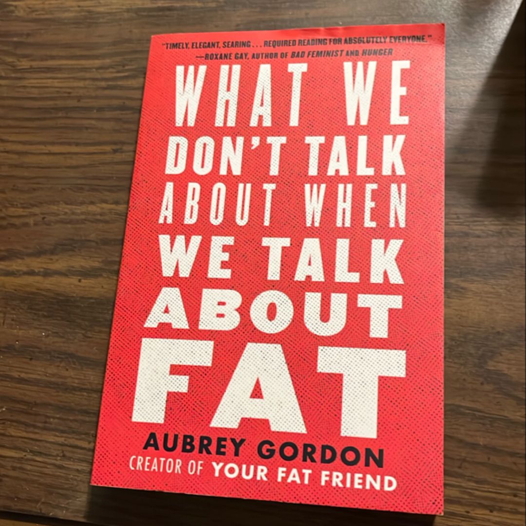 What We Don't Talk about When We Talk about Fat