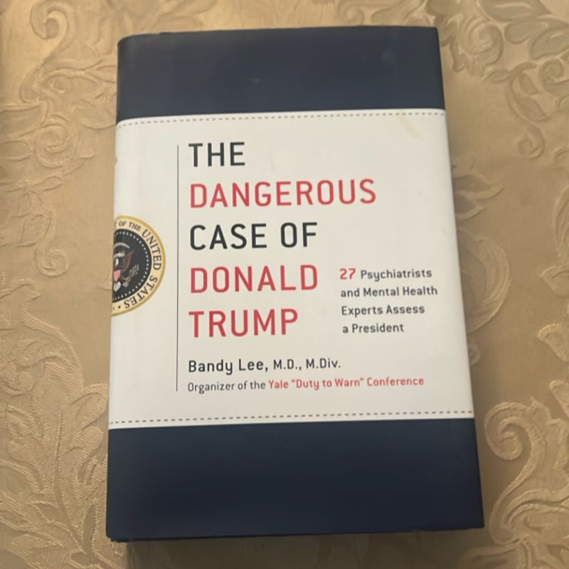 The Dangerous Case of Donald Trump