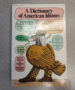 A Dictionary of American Idioms