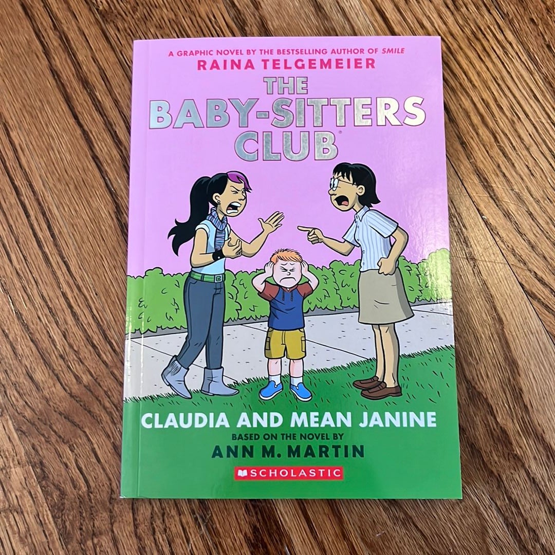 Claudia and Mean Janine: a Graphic Novel (the Baby-Sitters Club #4)