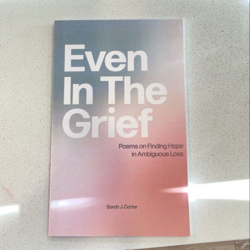 Even In The Grief