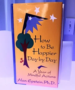How to be Happier Day by Day