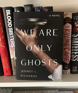 We Are Only Ghosts