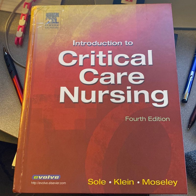 Introduction to Critical Care Nursing by Mary Lou Sole; Deborah Goldenberg  Klein; Marthe J. Moseley, Hardcover
