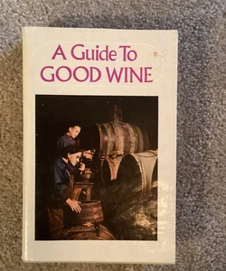 A Guide to Good Wine
